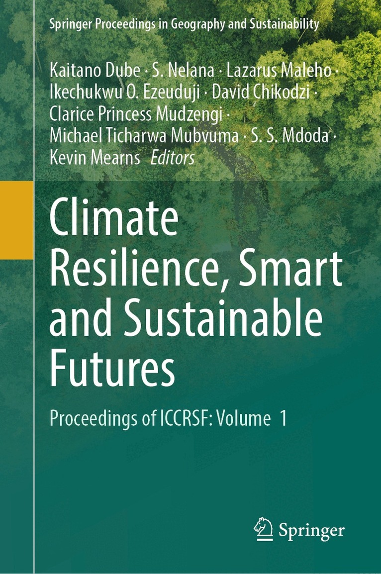 Kaitano Dube, S Nelana, Lazarus Maleho, Ikechukwu O. Ezeuduji, David Chikodzi, Clarice Princess Mudzengi, Michael Ticharwa Mubvuma, S. S. Mdoda, Kevin Mearns - Climate Resilience, Smart and Sustainable Futures, Inbunden. Tillgänglighet: Kommande
