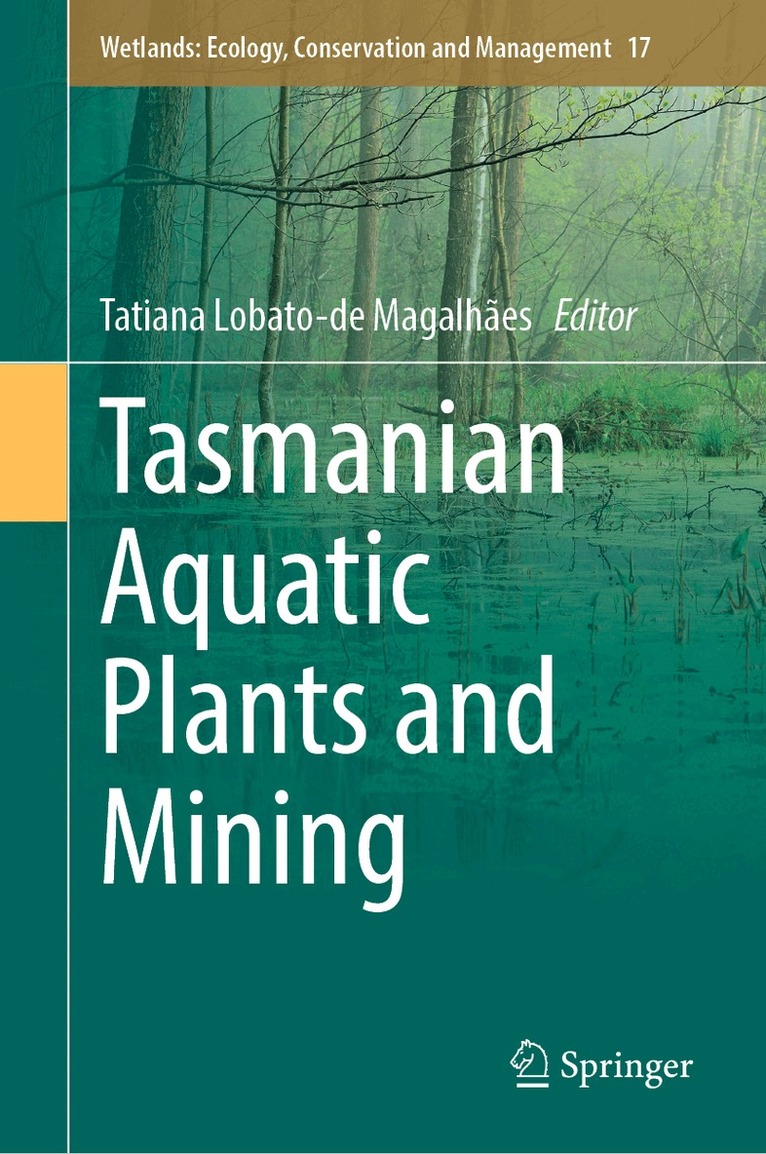 Tatiana Lobato-de Magalhães - Tasmanian Aquatic Plants and Mining, Inbunden