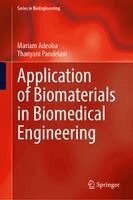 Mariam Adeoba, Thanyani Pandelani - Application of Biomaterials in Biomedical Engineering, Inbunden
