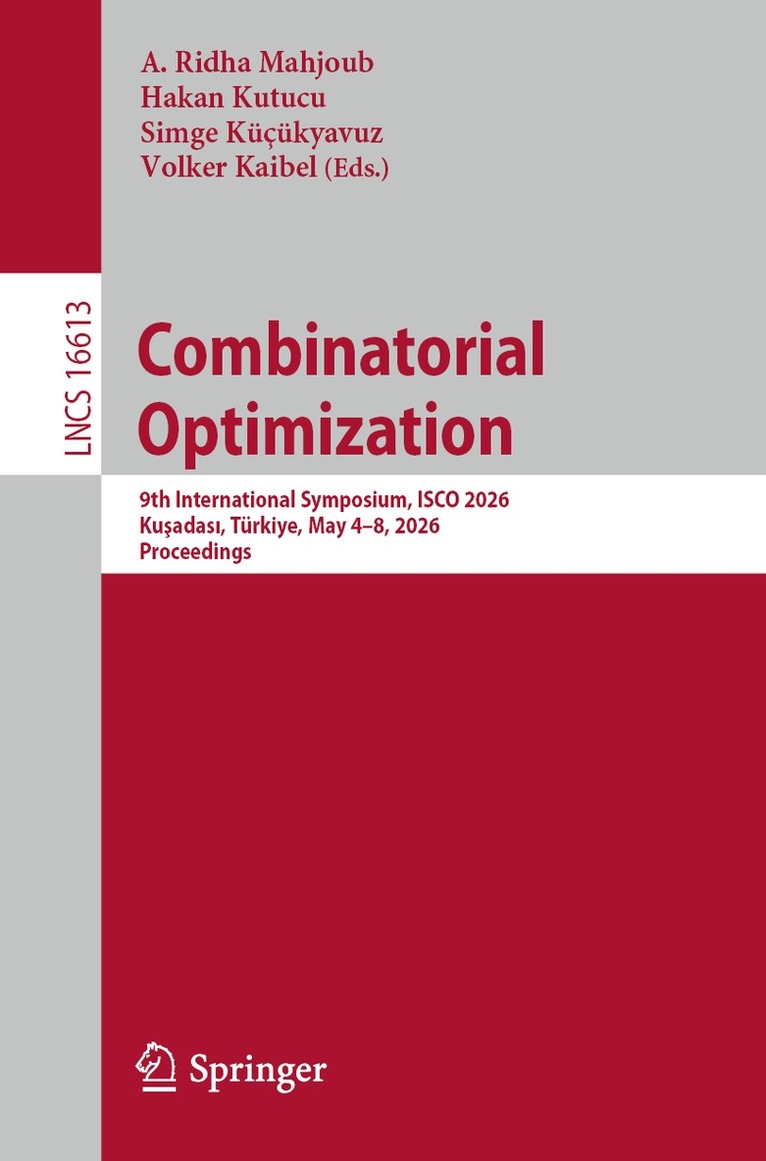 A. Ridha Mahjoub, Hakan Kutucu, Simge Küçükyavuz, Volker Kaibel - Combinatorial Optimization, Häftad. Tillgänglighet: Kommande