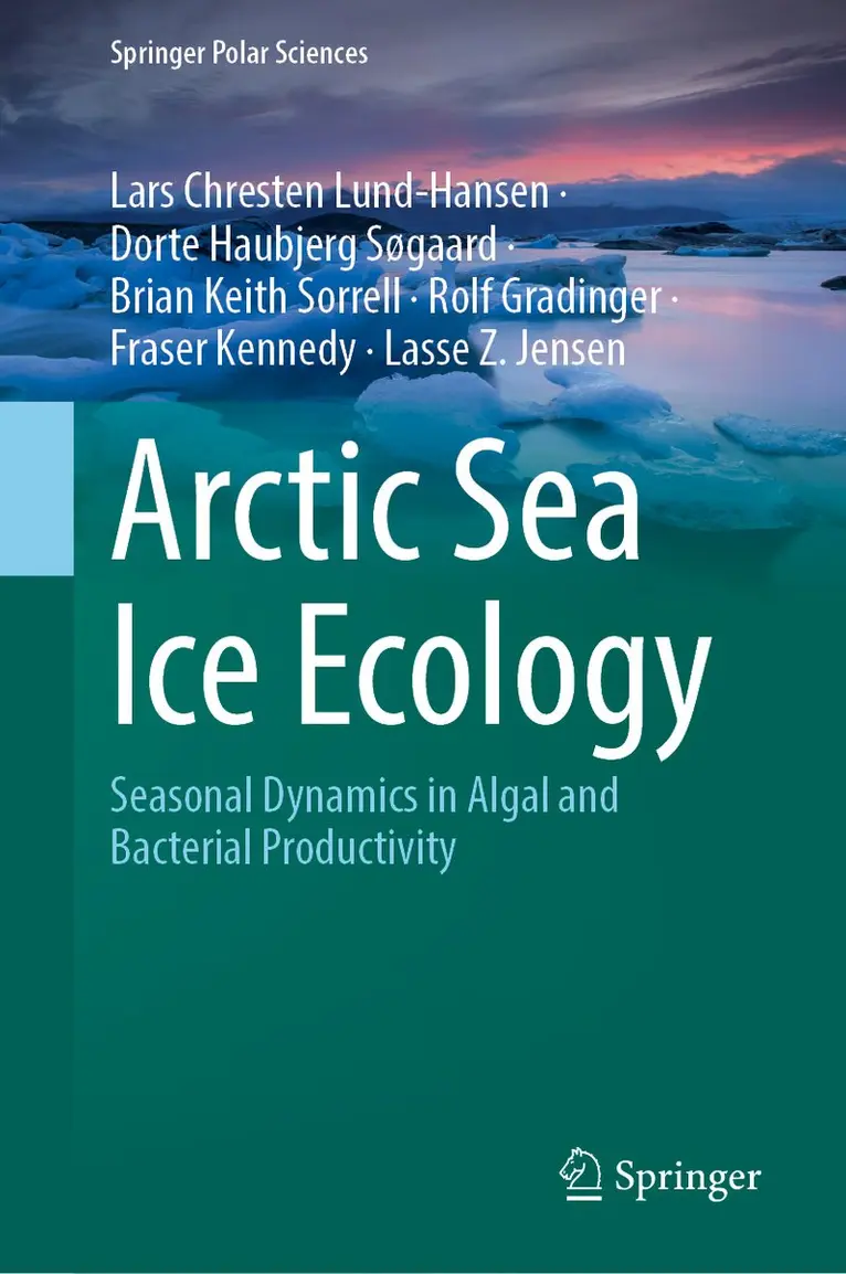 Lars Chresten Lund-Hansen, Dorte Haubjerg Søgaard, Brian Keith Sorrell, Rolf Gradinger, Fraser Kennedy, Lasse Z. Jensen - Arctic Sea Ice Ecology, Inbunden. Tillgänglighet: Kommande