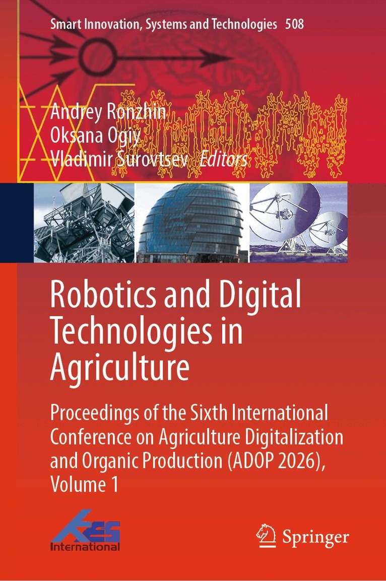 Andrey Ronzhin, Oksana Ogiy, Vladimir Surovtsev - Robotics and Digital Technologies in Agriculture, Inbunden. Tillgänglighet: Lägg i varukorg