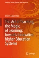 Uriel R. Cukierman - Art of Teaching, the Magic of Learning: Towards Innovative Higher Education Systems, Inbunden. Tillgänglighet: Kommande