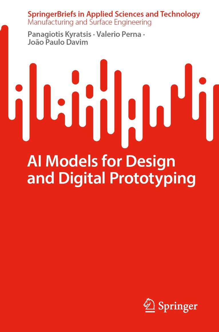 Panagiotis Kyratsis, Valerio Perna, João Paulo Davim - AI Models for Design and Digital Prototyping, Häftad. Tillgänglighet: Lägg i varukorg