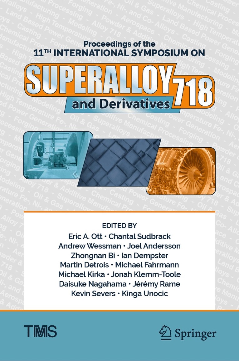 Eric A. Ott, Chantal Sudbrack, Andrew Wessman, Joel Andersson, Zhongnan Bi, Ian Dempster, Martin Detrois, Michael Fahrmann, Michael Kirka, Jonah Klemm-Toole, Daisuke Nagahama, Jérémy Rame, Kevin Severs, Kinga Unocic - Proceedings of the 11th International Symposium on Superalloy 718 and Derivatives, Inbunden. Tillgänglighet: Lägg i varukorg