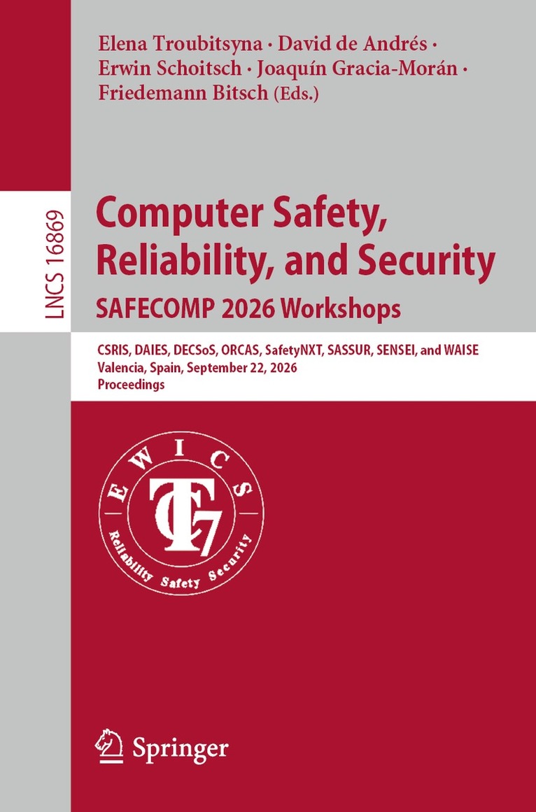 Elena Troubitsyna, David de Andrés, Erwin Schoitsch, Joaquín Gracia-Morán, Friedemann Bitsch - Computer Safety, Reliability, and Security. SAFECOMP 2026 Workshops, Häftad. Tillgänglighet: Kommande