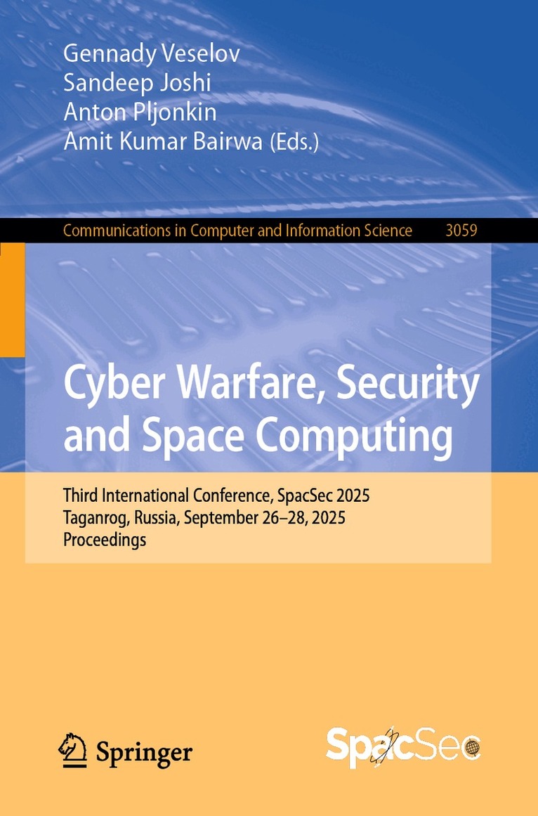 Gennady Veselov, Sandeep Joshi, Anton Pljonkin, Amit Kumar Bairwa - Cyber Warfare, Security and Space Computing, Häftad
