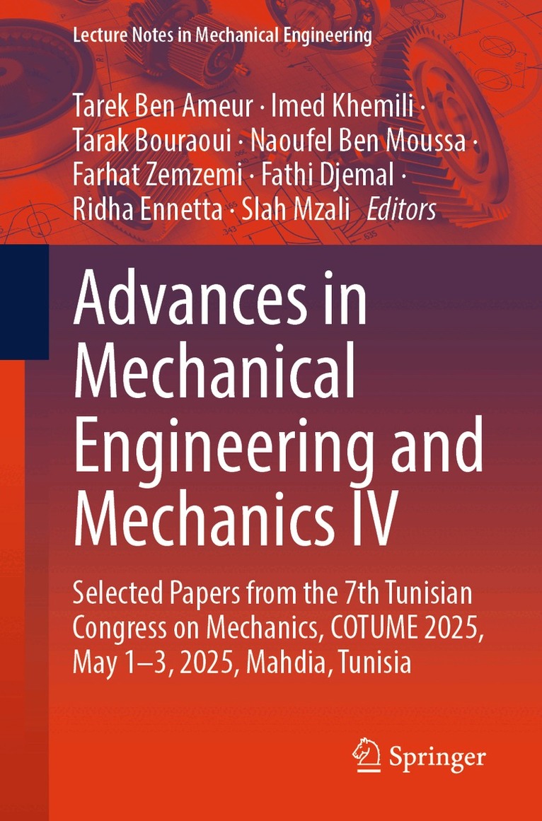 Tarek Ben Ameur, Imed Khemili, Tarak Bouraoui, Naoufel Ben Moussa, Farhat Zemzemi, Fathi Djemal, Ridha Ennetta, Slah Mzali - Advances in Mechanical Engineering and Mechanics IV, Häftad. Tillgänglighet: Kommande