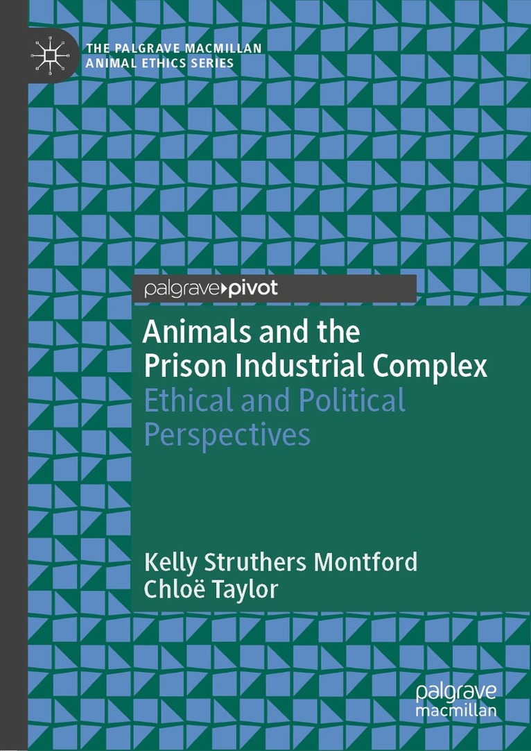 Kelly Struthers Montford, Chloë Taylor - Animals and the Prison Industrial Complex, Inbunden