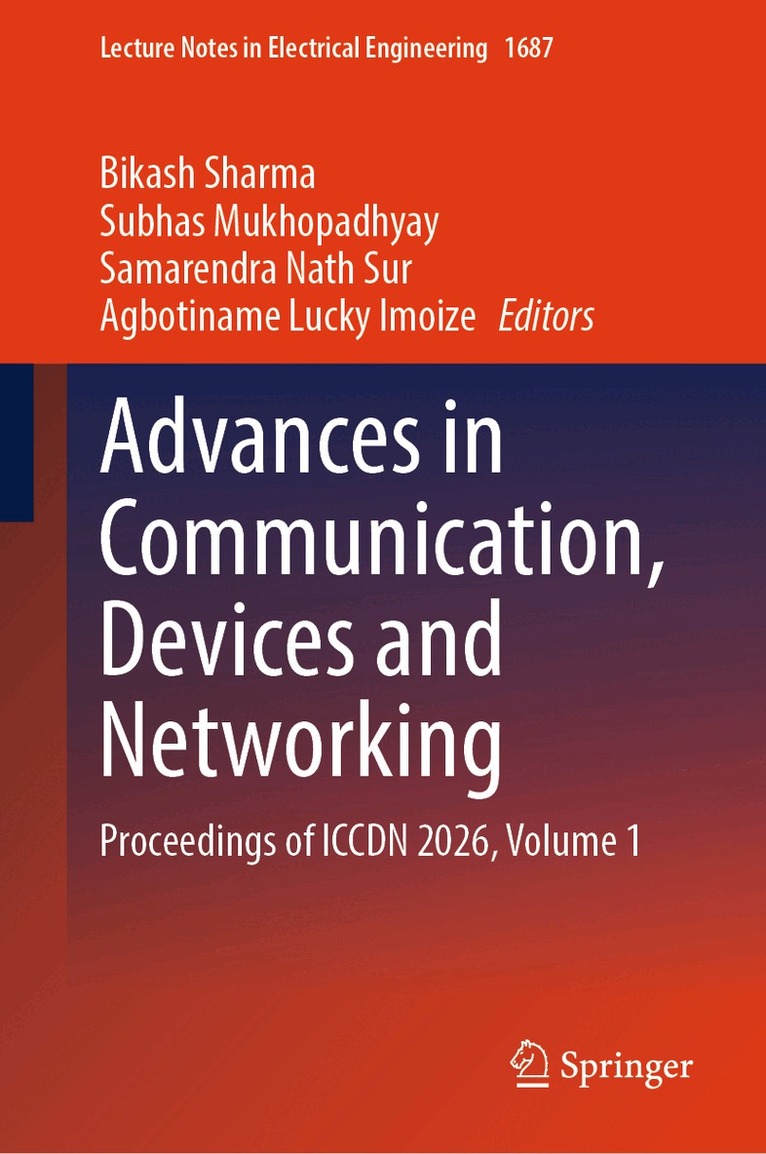 Bikash Sharma, Subhas Mukhopadhyay, Samarendra Nath Sur, Agbotiname Lucky Imoize - Advances in Communication, Devices and Networking, Inbunden. Tillgänglighet: Kommande