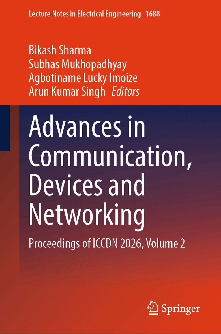 Bikash Sharma, Subhas Mukhopadhyay, Agbotiname Lucky Imoize, Arun Kumar Singh - Advances in Communication, Devices and Networking, Inbunden. Tillgänglighet: Kommande