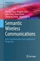 Zhaohui Yang, Mingzhe Chen, Aylin Yener, Dusit Niyato, Zhaoyang Zhang, Shuguang Cui - Semantic Wireless Communications, Inbunden