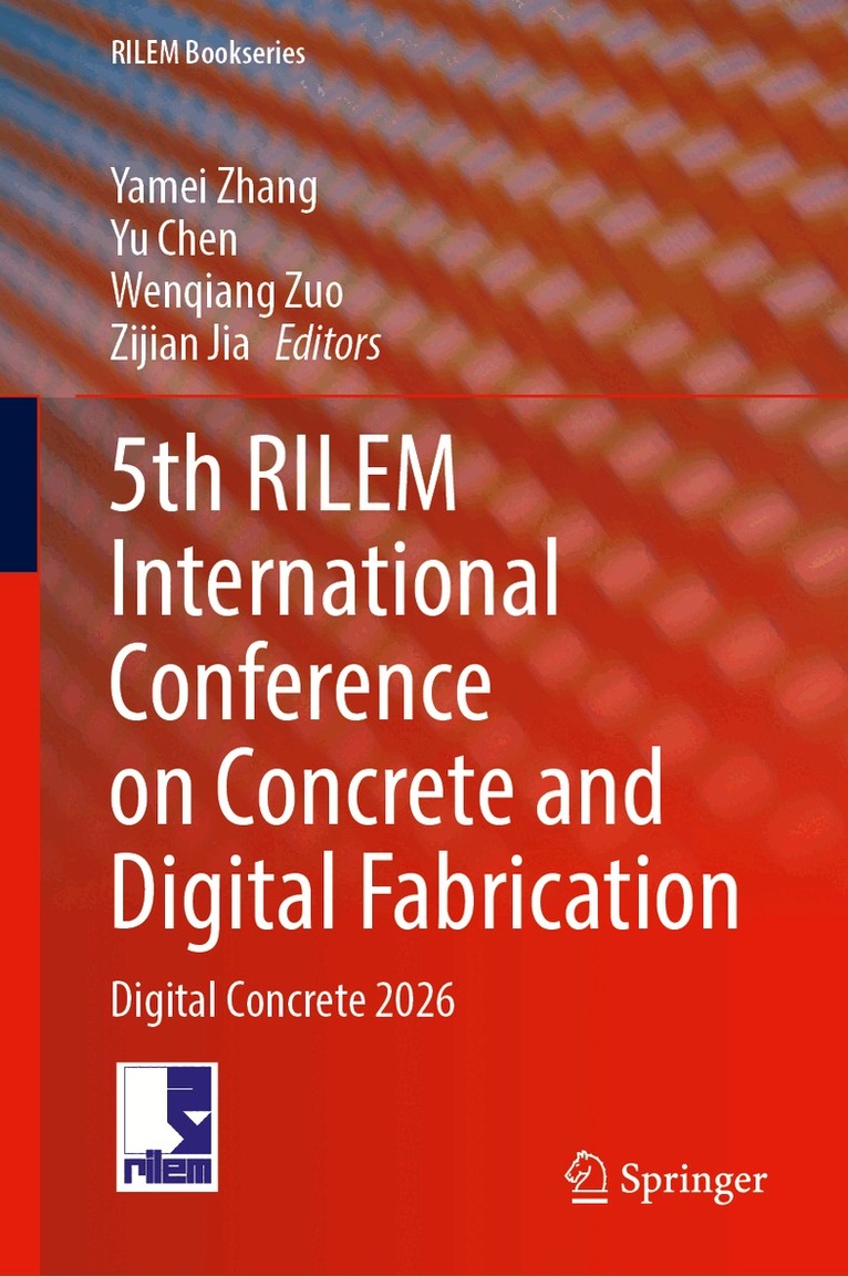 Yamei Zhang, Yu Chen, Wenqiang Zuo, Zijian Jia - 5th RILEM International Conference on Concrete and Digital Fabrication, Inbunden