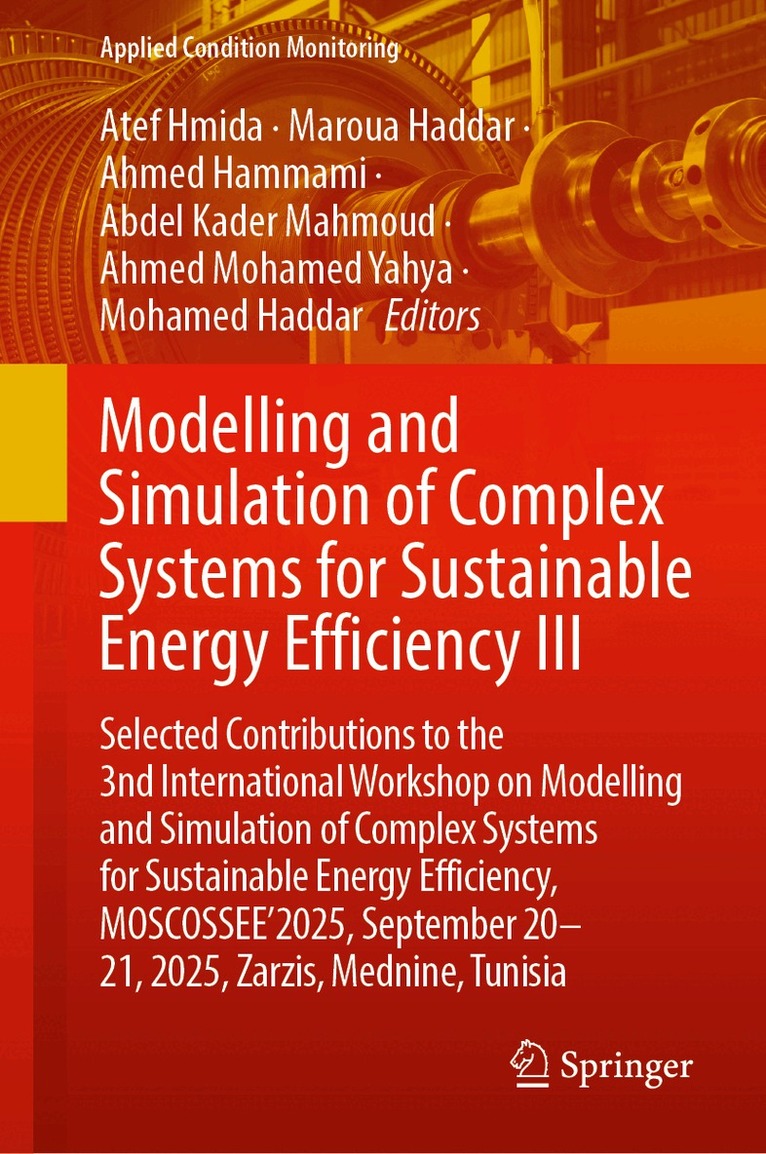 Atef Hmida, Maroua Haddar, Ahmed Hammami, Abdel Kader Mahmoud, Ahmed Mohamed Yahya, Mohamed Haddar - Modelling and Simulation of Complex Systems for Sustainable Energy Efficiency III, Inbunden. Tillgänglighet: Kommande