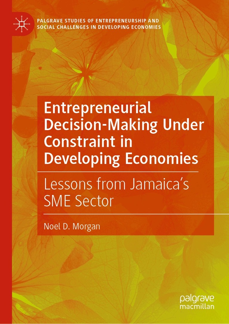 Noel D. Morgan - Entrepreneurial Decision‑Making Under Constraint in Developing Economies, Inbunden. Tillgänglighet: Kommande
