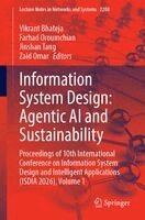 Vikrant Bhateja, Farhad Oroumchian, Jinshan Tang, Zaid Omar - Information System Design: Agentic AI and Sustainability, Häftad