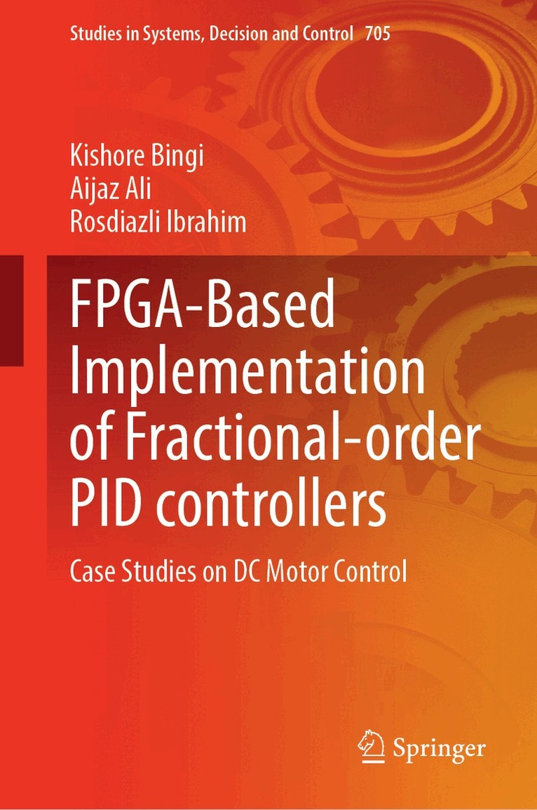 Kishore Bingi, Aijaz Ali, Rosdiazli Ibrahim - FPGA-Based Implementation of Fractional-order PID controllers, Inbunden. Tillgänglighet: Kommande
