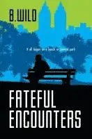 B. Wild - Fateful Encounters, Inbunden. Tillgänglighet: Lägg i varukorg