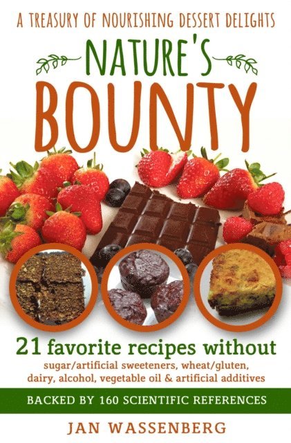 Jan Wassenberg - Nature's Bounty: A Treasury of Nourishing Dessert Delights, E-bok. Tillgänglighet: Lägg i varukorg
