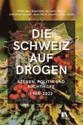 Die Schweiz auf Drogen