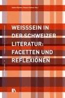 Sabine Barben, Melanie Rohner - Weisssein in der Schweizer Literatur, Häftad. Tillgänglighet: Lägg i varukorg