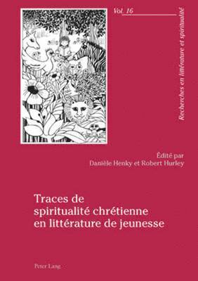 Henky-D, Henky Daniele Henky, Hurley Robert Hurley - Traces de spiritualité chrétienne en littérature de jeunesse, Häftad
