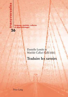 Londei-D, Danielle Londei, Matilde Callari Galli - Traduire les savoirs, Häftad