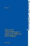 China Und China-Erfahrung in Leben Und Werk Von Anna Seghers