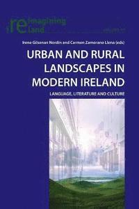 Urban and Rural Landscapes in Modern Ireland