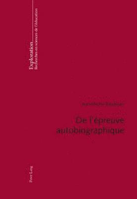 Jean-Michel Baudouin, Marcel Crahay, Rita Hofstetter, Nicole Rege-Colet, Bernard Schneuwly - de l'Épreuve Autobiographique, Häftad
