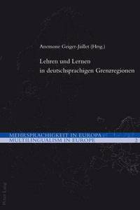 Lehren Und Lernen in Deutschsprachigen Grenzregionen