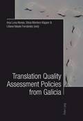 Translation Quality Assessment Policies from Galicia- Traduccin, calidad y polticas desde Galicia