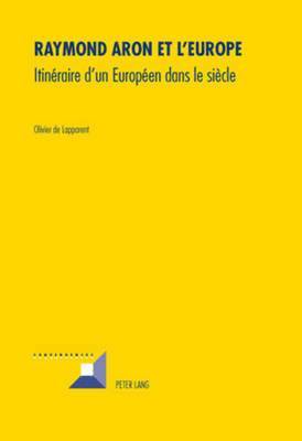 Olivier De Lapparent, Michel Grunewald - Raymond Aron et l'Europe, Häftad