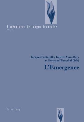 Catherine Mayaux, Jacques Fontanille, Juliette Vion-Dury, Bertrand Westphal - L'Emergence, Häftad