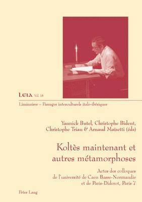 Silvia Fabrizio-Costa, Yannick Butel, Christophe Bident, Christophe Triau, Arnaud Maïsetti - Koltès Maintenant Et Autres Métamorphoses, Häftad