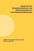 Geschichte Der Gesamtsatzstrukturen Vom Althochdeutschen Bis Zum Fruehneuhochdeutschen