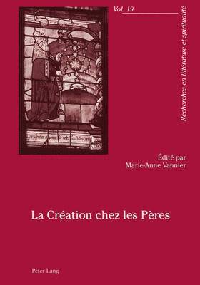 Gérard Nauroy, Marie Anne Vannier - La Création Chez Les Pères, Häftad