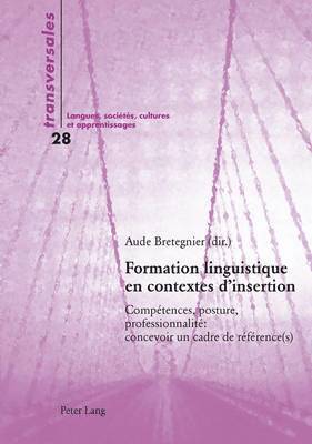 Aline Gohard-Radenkovic, Aude Bretegnier - Formation Linguistique En Contextes d'Insertion, Häftad
