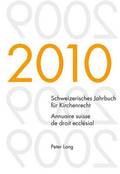 Schweizerisches Jahrbuch Fuer Kirchenrecht. Band 15 (2010)- Annuaire Suisse de Droit Ecclsial. Volume 15 (2010)