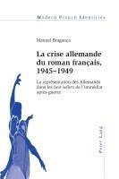 Manuel Bragança, Peter Collier - La crise allemande du roman français, 1945–1949, Häftad. Tillgänglighet: Lägg i varukorg