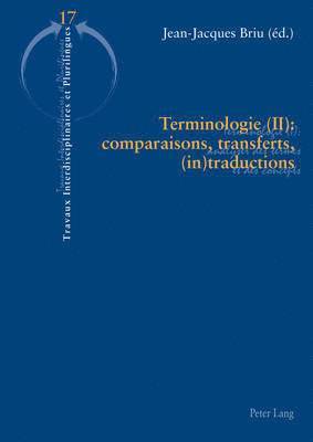 Centre de Recherches, Yves Hamant, Brigitte Krulic, Jean-Jacques Briu - Terminologie (II): Comparaisons, Transferts, (In)Traductions, Häftad