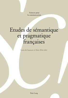Alain Berrendonner, Marie-José Béguelin, Denis Miéville, Louis De Saussure, Alain Rihs - Etudes de Sémantique Et Pragmatique Françaises, Häftad