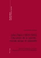 Condette-J - Jules Payot (1859-1940) - Education de la volonté, morale laïque et solidarité, Häftad