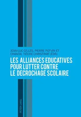 Jean-Luc Gilles, Jean-Luc Gilles, Pierre Potvin, Chantal Tièche - Les alliances éducatives pour lutter contre le décrochage scolaire, Häftad. Tillgänglighet: Lägg i varukorg