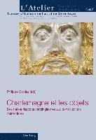 Pierre-Alain Mariaux, Pascal Griener, Philippe Cordez - Charlemagne Et Les Objets, Häftad