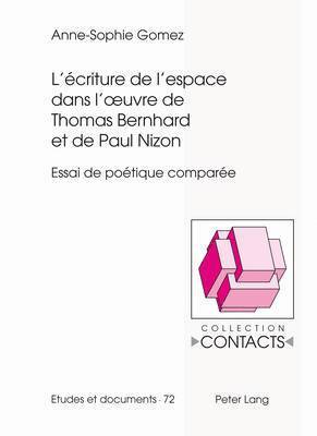 Anne-Sophie Gomez, Jean-Marie Valentin - L'Écriture de l'Espace Dans l'Oeuvre de Thomas Bernhard Et de Paul Nizon, Häftad