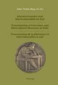 Literaturtransfer und Interkulturalitaet im Exil- Transmission of Literature and Intercultural Discourse in Exile- Transmission de la litt�rature et interculturalit� en exil