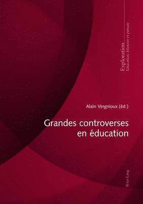 Marcel Crahay, Rita Hofstetter, Nicole Rege-Colet, Bernard Schneuwly, Alain Vergnioux - Grandes Controverses En Éducation, Häftad