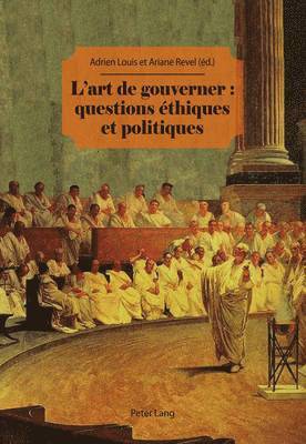 Adrien Louis, Ariane Revel - L'Art de Gouverner: Questions Éthiques Et Politiques, Häftad. Tillgänglighet: Lägg i varukorg