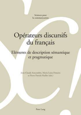 Alain Berrendonner, Marie-José Reichler-Béguelin, Fabrice Clément, Louis De Saussure, Jean-Claude Anscombre, Maria Luisa Donaire, Pierre Patrick Haillet - Opérateurs Discursifs Du Français, Häftad